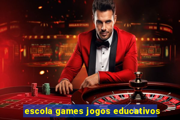 escola games jogos educativos